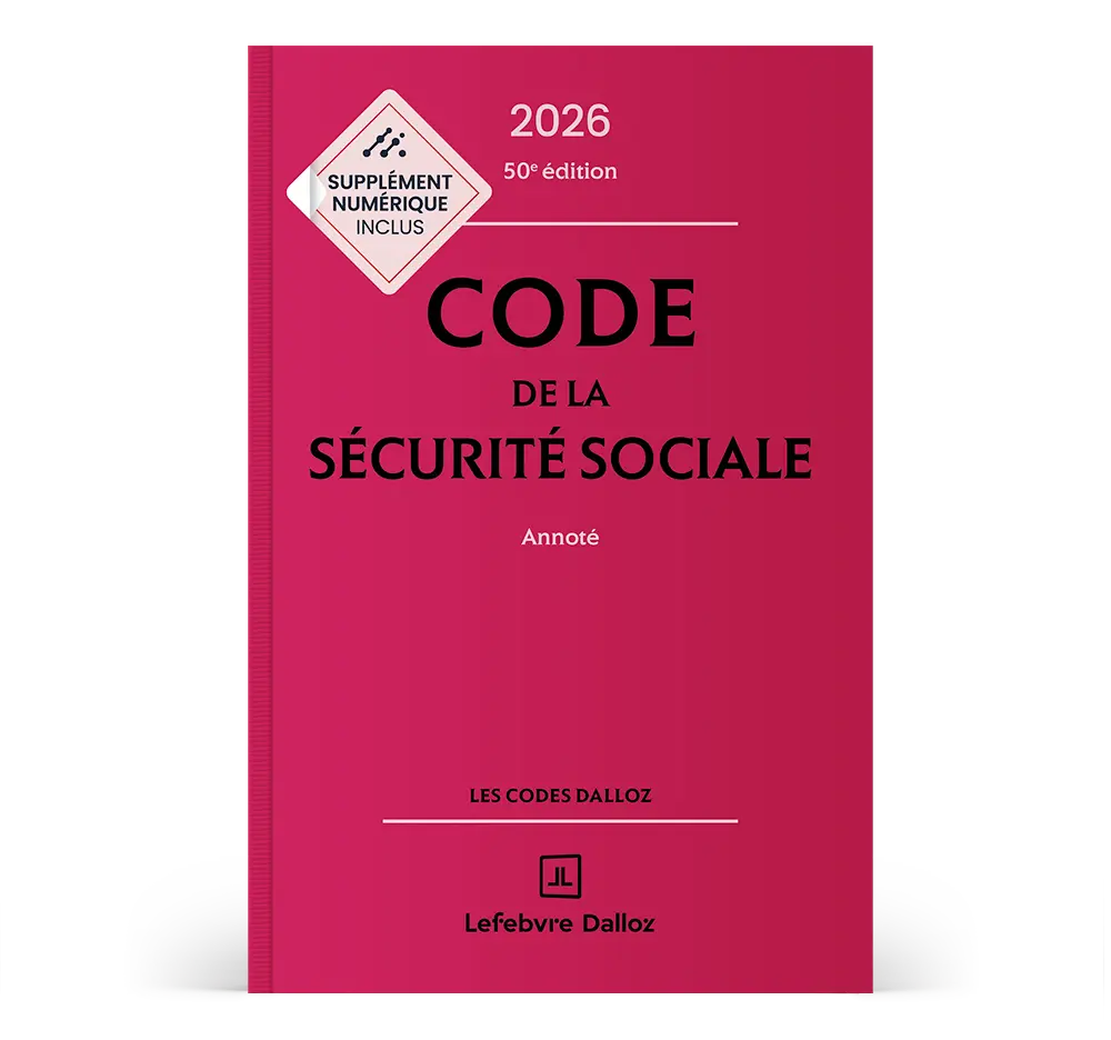 Code de la sécurité sociale , annoté | Boutique Lefebvre Dalloz